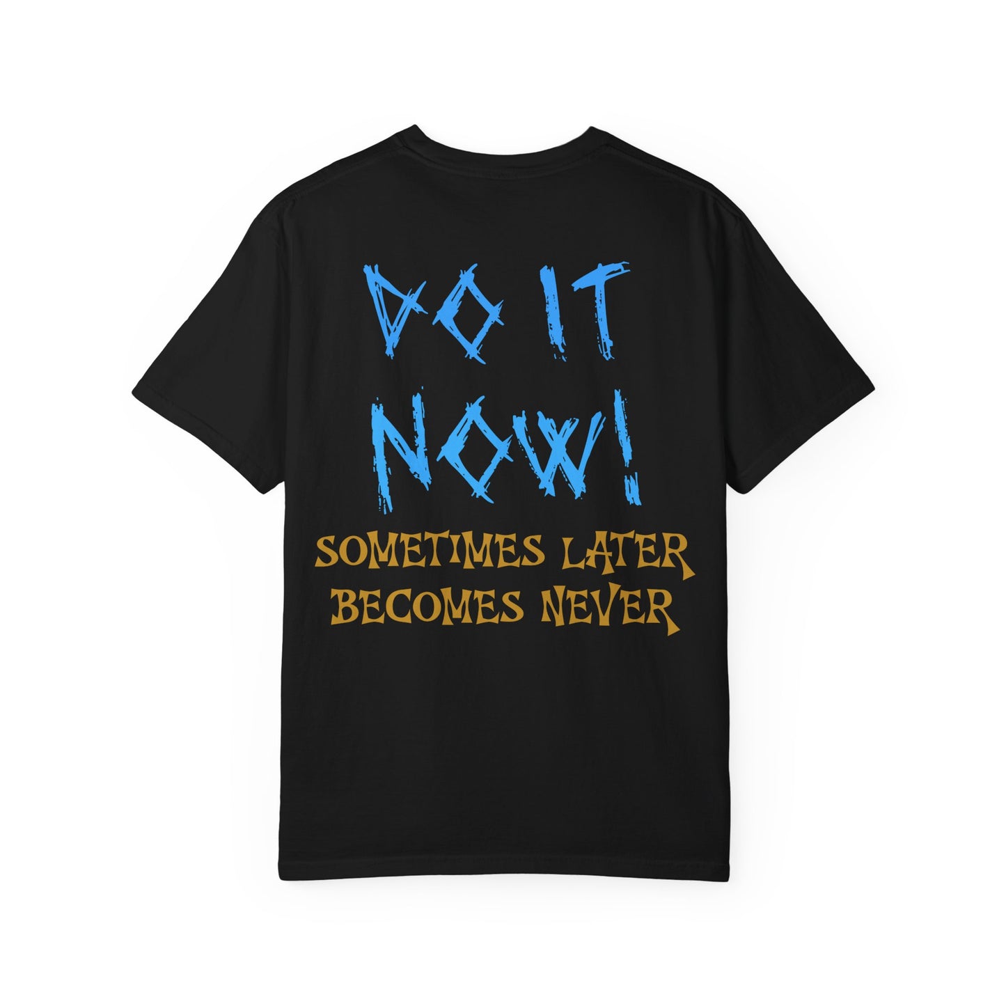 Motivational Graphic Tee - Do It Now Unisex T-shirt