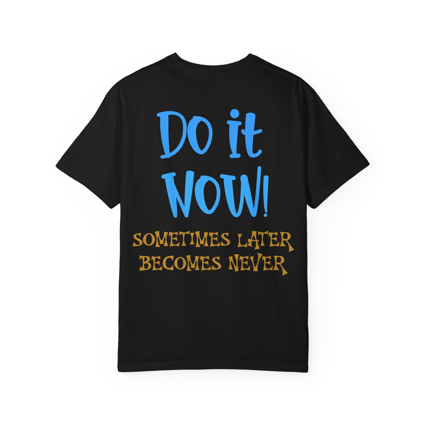 Motivational Graphic Tee - Do It Now Unisex T-shirt