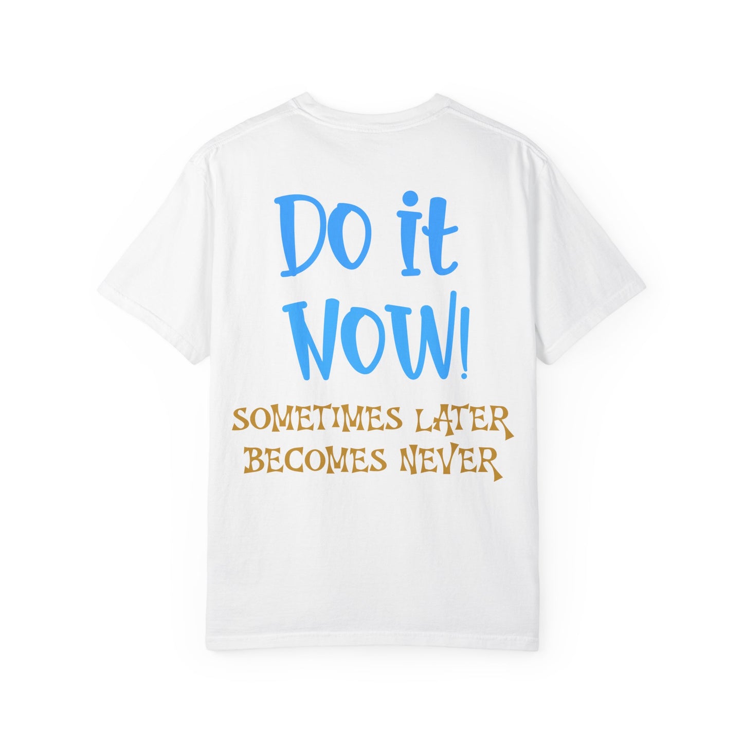 Motivational Graphic Tee - Do It Now Unisex T-shirt