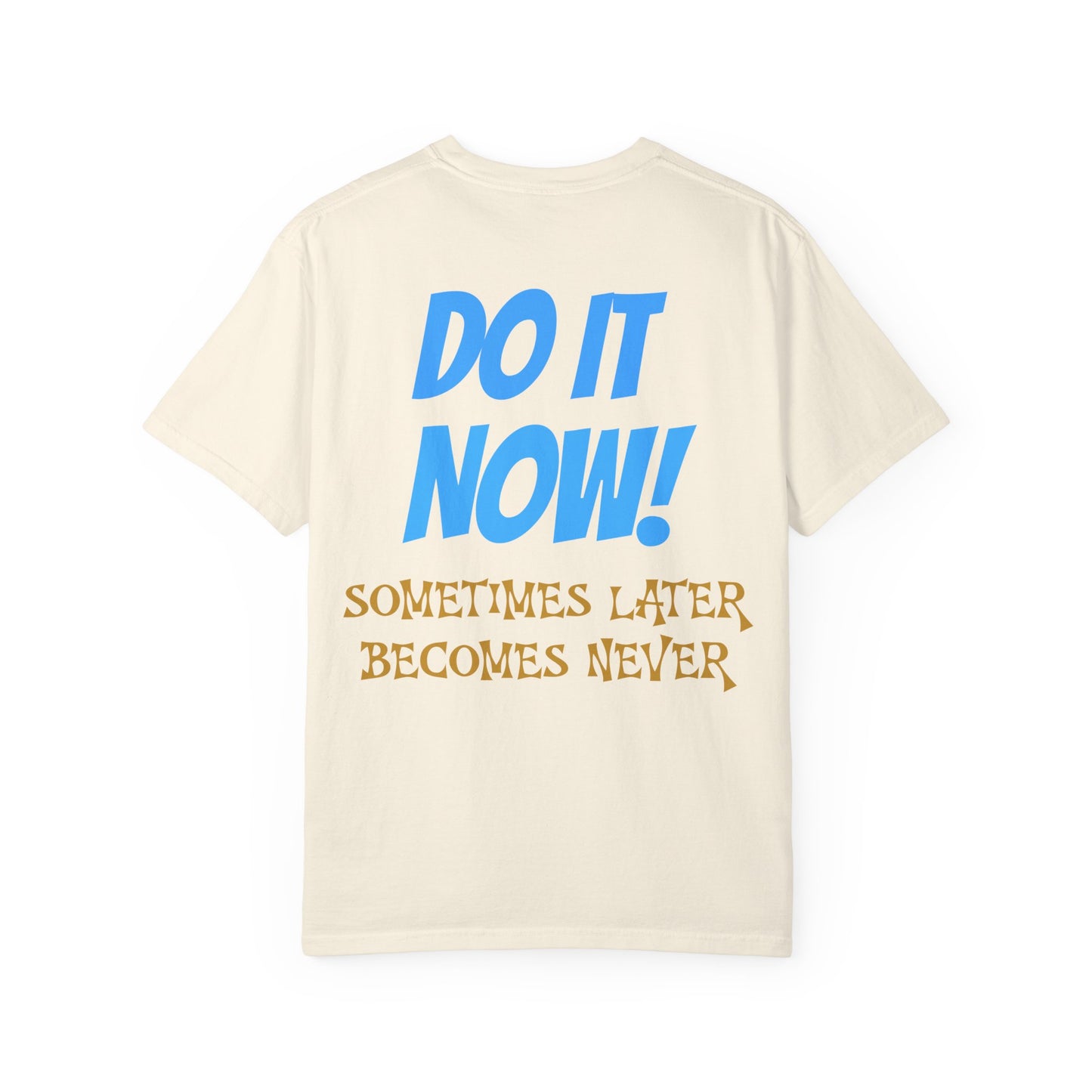 Motivational Graphic Tee - Do It Now Unisex T-shirt