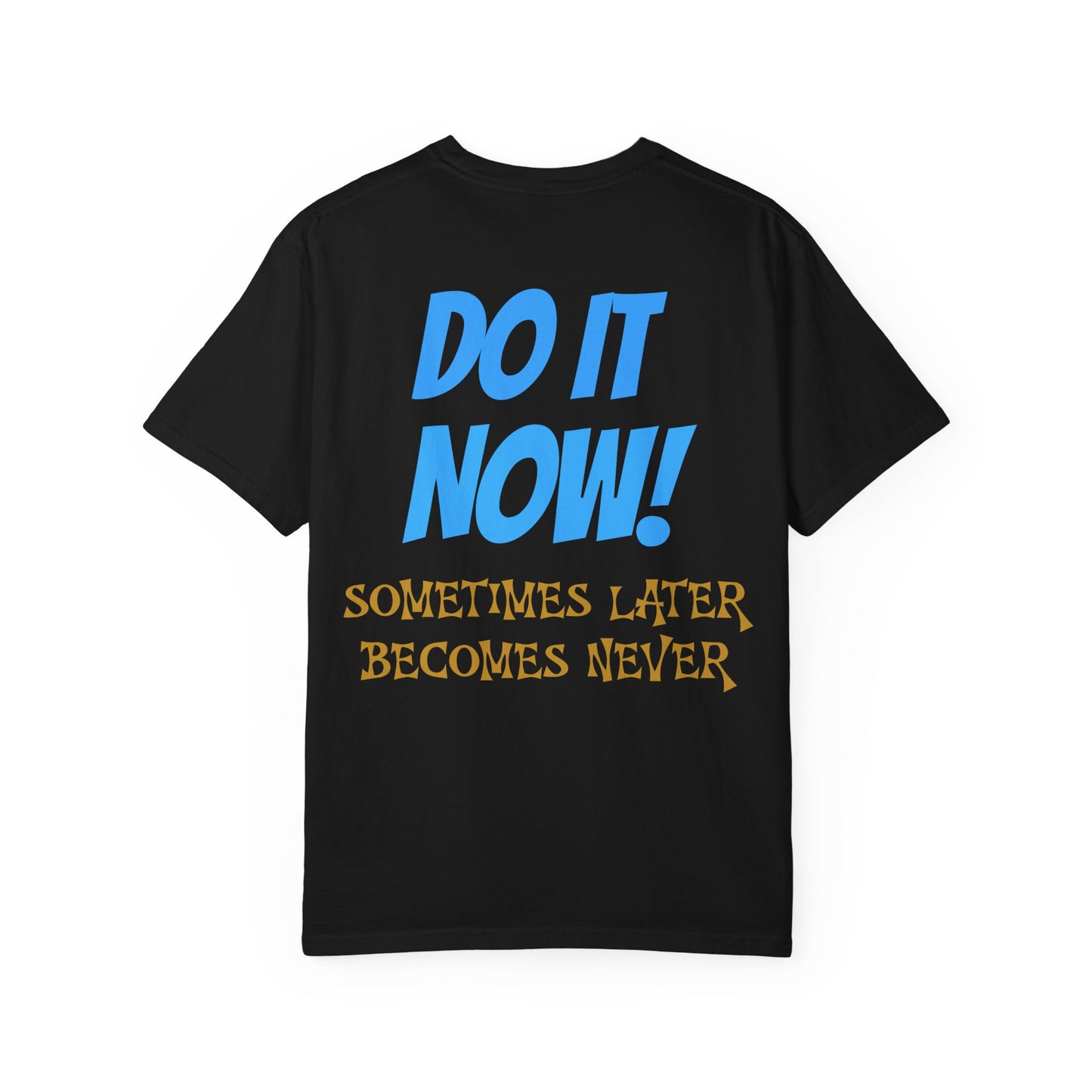 Motivational Graphic Tee - Do It Now Unisex T-shirt