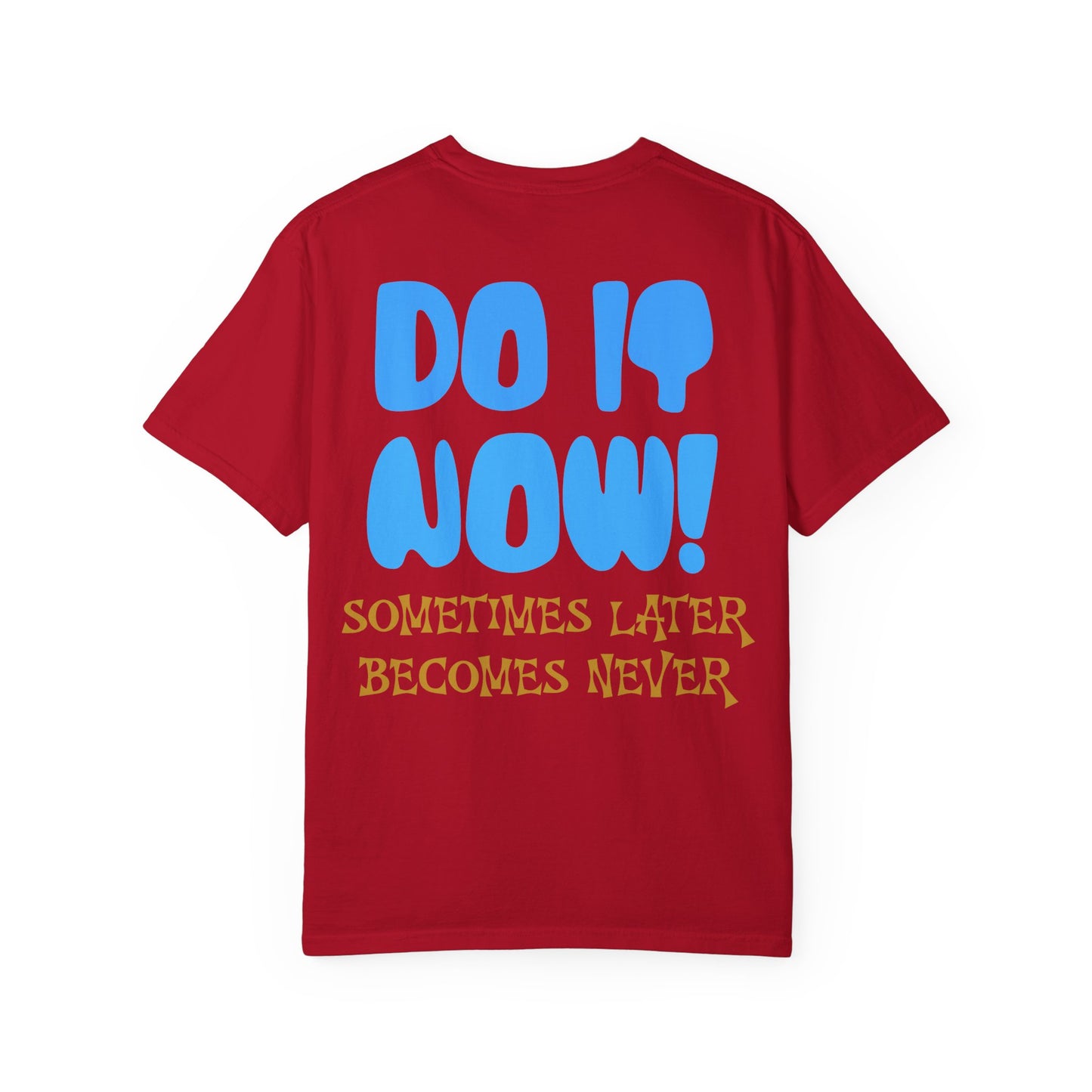 Motivational Graphic Tee - Do It Now Unisex T-shirt
