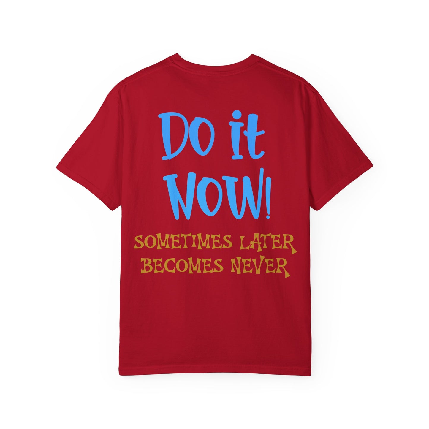 Motivational Graphic Tee - Do It Now Unisex T-shirt
