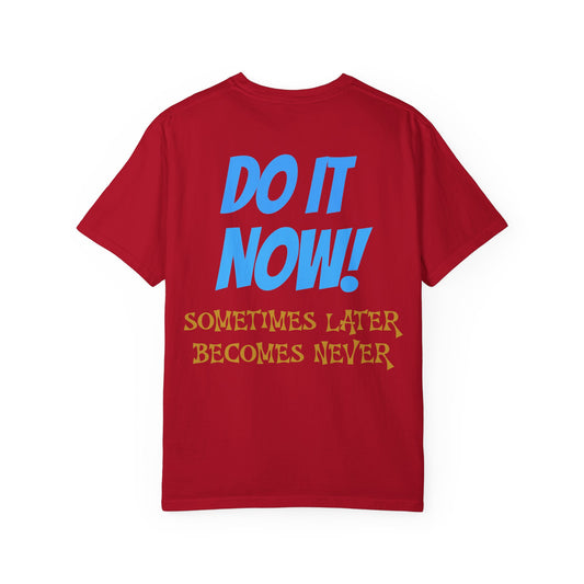 Motivational Graphic Tee - Do It Now Unisex T-shirt