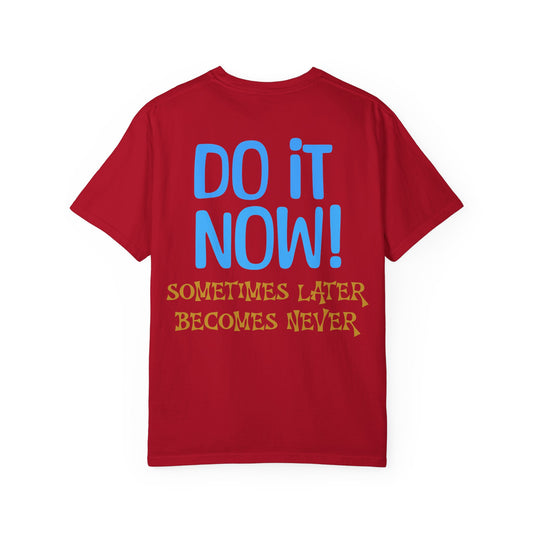 Motivational Graphic Tee - Do It Now Unisex T-shirt
