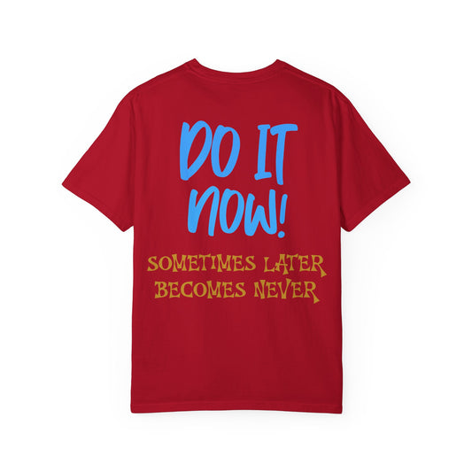 Motivational Graphic Tee - Do It Now Unisex T-shirt