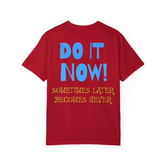 Motivational Graphic Tee - Do It Now Unisex T-shirt