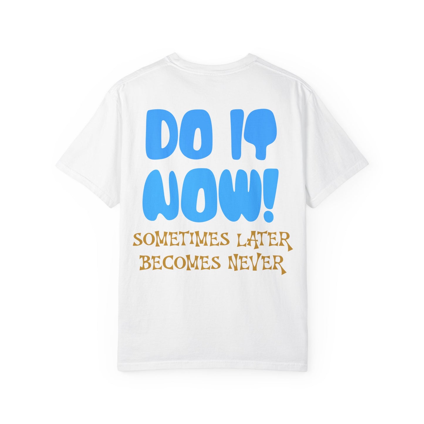 Motivational Graphic Tee - Do It Now Unisex T-shirt