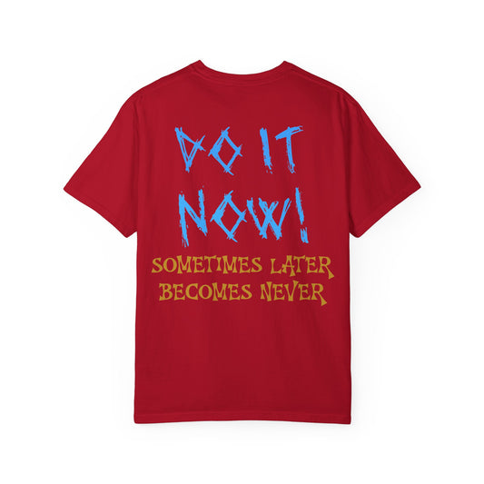 Motivational Graphic Tee - Do It Now Unisex T-shirt