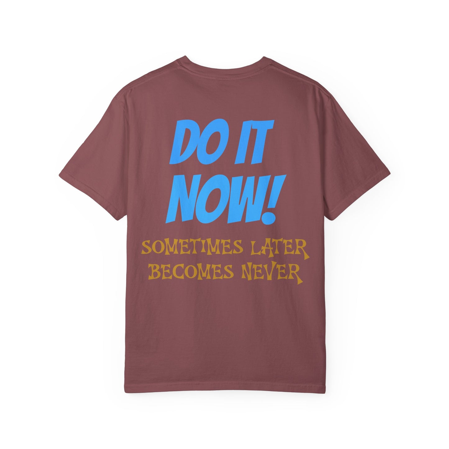 Motivational Graphic Tee - Do It Now Unisex T-shirt